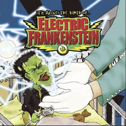 Electric Frankenstein : It's Alive! The Birth Of...